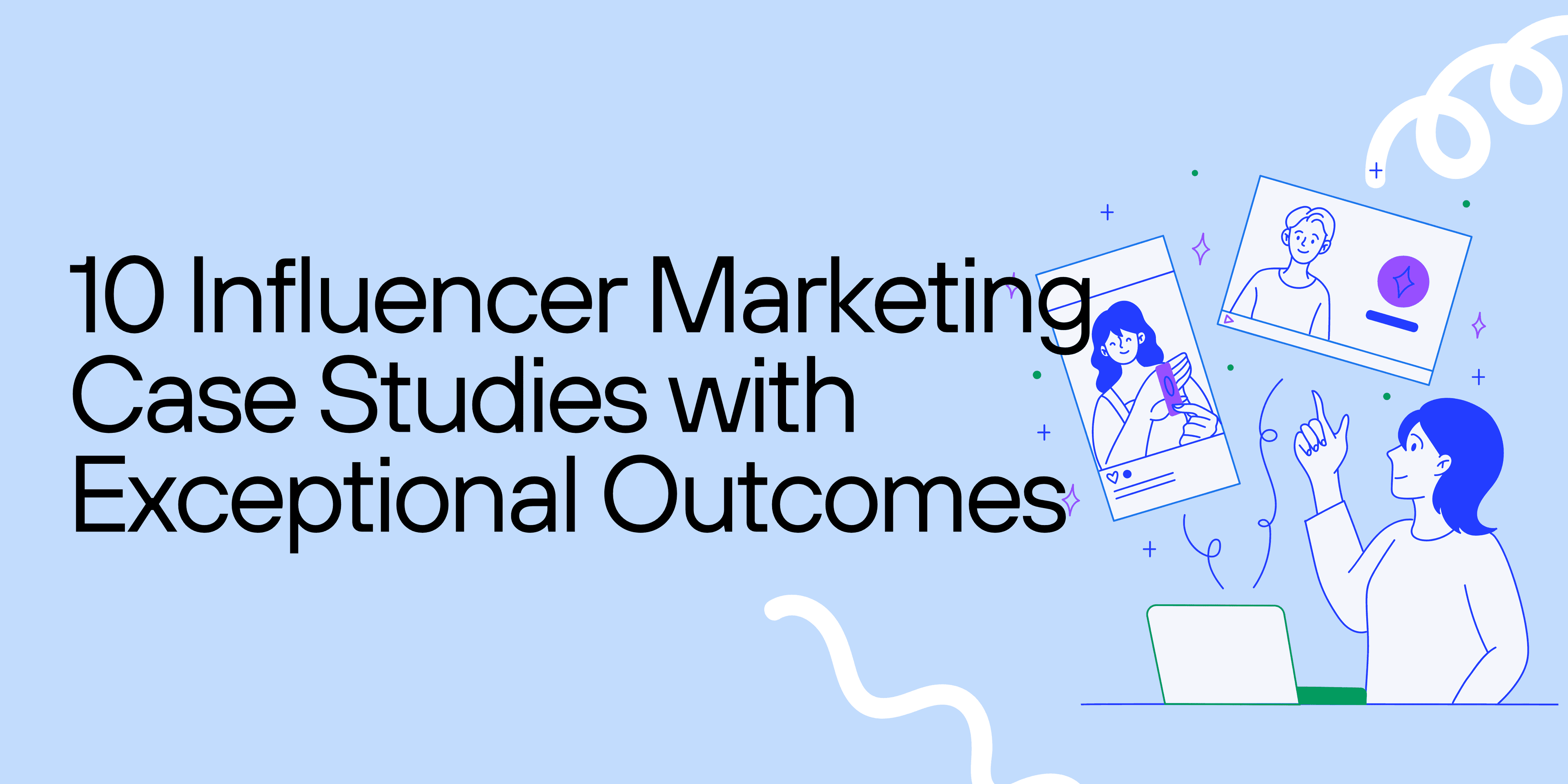10 Influencer Marketing Case Studies with Exceptional Outcomes image